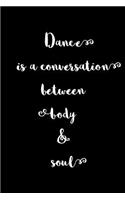 Gift Notebook for Dance Lovers, Blank Ruled Journal Dance Is a Conversation Between Body and Soul