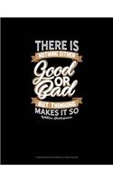 There Is Nothing Either Good or Bad But Thinking Makes It So: Composition Notebook: Wide Ruled(20 Composition Notebook: Wide Ruled)