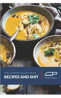 The Ultimate Collection of Recipes and Shit Cookbook Journal: Blank Family Recipe Book to Write in as a Recipe Collection Book