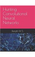 Hunting Convolutional Neural Networks