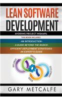 Lean Software Development: 3 Books in 1: Avoiding Project Mishaps: An Introduction+ a Guide Beyond the Basics+efficient Deployment Strategies: An Expert's Guide