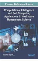 Computational Intelligence and Soft Computing Applications in Healthcare Management Science