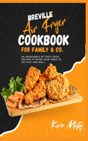Breville Air Fryer Cookbook for Family & Co