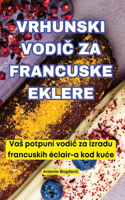 Vrhunski Vodi&#268; Za Francuske Eklere