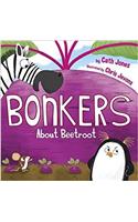 Bonkers About Beetroot: (Picture Books)