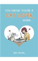 You Know You're a Cat Lover When . . .