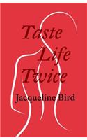 Taste Life Twice