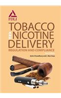 Tobacco and Nicotine Delivery: Regulation and Compliance, 2nd Edition