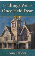 Things We Once Held Dear