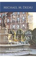 From Euclid to Edison - Revelries in the Last 75 Years