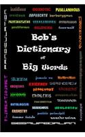 Bob's Dictionary of Big Words