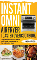 Instant Omni Air Fryer Toaster Oven Cookbook