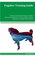 Pugalier Training Guide Pugalier Training Book Features: Pugalier Housetraining, Obedience Training, Agility Training, Behavioral Training, Tricks and More