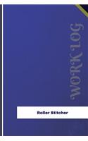 Roller Stitcher Work Log