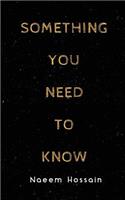 Something You Need to Know