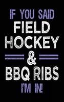 If You Said Field Hockey & BBQ Ribs I'm In