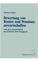 Bewertung Von Renten Und Pensionsanwartschaften: Nach Dem Asterreichischen Und Deutschen Bewertungsgesetz
