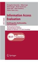 Information Access Evaluation -- Multilinguality, Multimodality, and Interaction