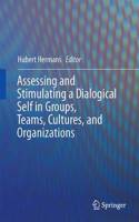 Assessing and Stimulating a Dialogical Self in Groups, Teams, Cultures, and Organizations