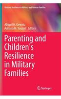 Parenting and Children's Resilience in Military Families