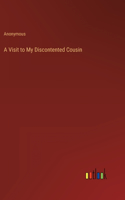 A Visit to My Discontented Cousin