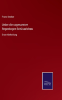Ueber die sogenannten Regenbogen-Schüsselchen