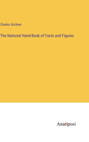 National Hand-Book of Facts and Figures