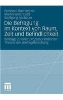 Die Befragung Im Kontext Von Raum, Zeit Und Befindlichkeit