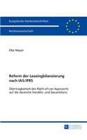 Reform Der Leasingbilanzierung Nach Ias/Ifrs