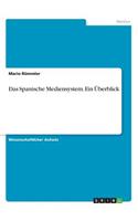 Spanische Mediensystem. Ein Überblick