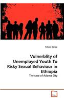 Vulnerblity of Unemployed Youth To Risky Sexual Behaviour in Ethiopia