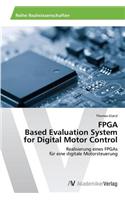 FPGA Based Evaluation System for Digital Motor Control
