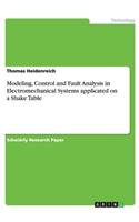 Modeling, Control and Fault Analysis in Electromechanical Systems applicated on a Shake Table