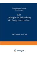 Die Chirurgische Behandlung der Lungentuberkulose