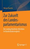 Zur Zukunft Des Landesparlamentarismus