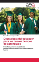 Deontología del educador para los nuevos tiempos de aprendizaje