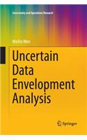 Uncertain Data Envelopment Analysis