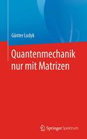Quantenmechanik Nur Mit Matrizen