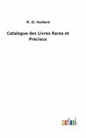 Catalogue des Livres Rares et Précieux