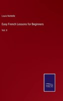 Easy French Lessons for Beginners: Vol. II