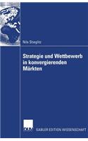 Strategie Und Wettbewerb in Konvergierenden Märkten