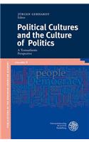 Political Cultures and the Culture of Politics