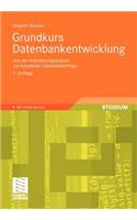 Grundkurs Datenbankentwicklung: Von Der Anforderungsanalyse Zur Komplexen Datenbankanfrage