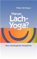 Warum Lach-Yoga?