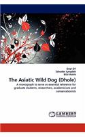 The Asiatic Wild Dog (Dhole)