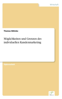 Möglichkeiten und Grenzen des individuellen Kundenmarketing