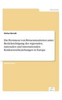 Die Persistenz von Börsenstandorten unter Berücksichtigung der regionalen, nationalen und internationalen Konkurrenzbeziehungen in Europa
