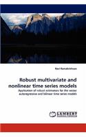 Robust multivariate and nonlinear time series models