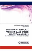 Profiling of Temporal Processing and Speech Perception Abilities