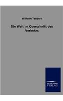 Welt im Querschnitt des Verkehrs